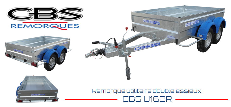 Remorque utilitaire double essieux CBS - U162R de 2080kg de ptac